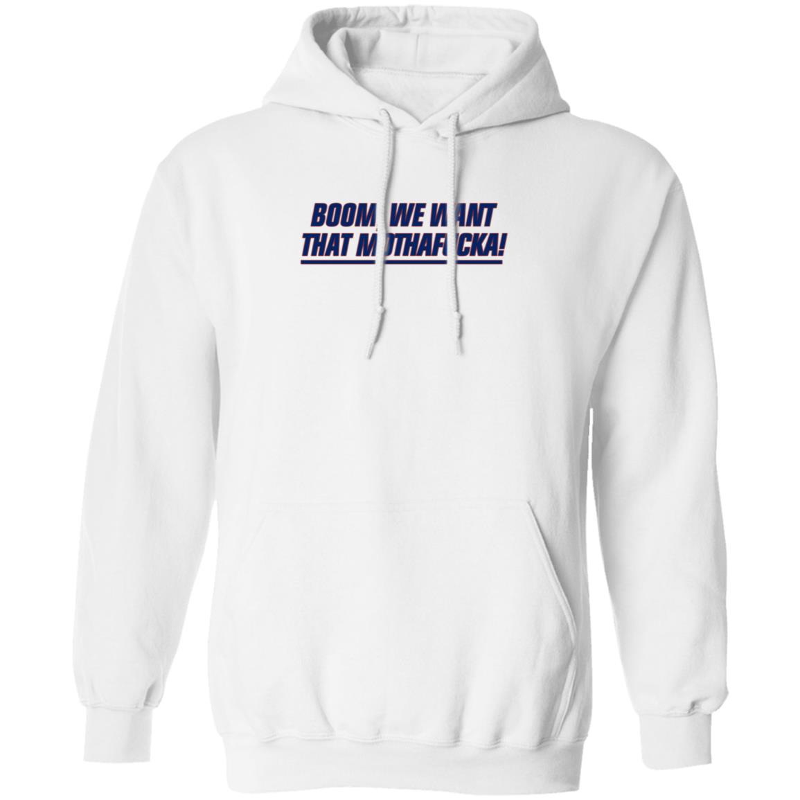 Boom We Want That Mothafucka Shirt Jomboy Media Store Boom We Want That Mothafucka Shirt Hoodie Sweatshirt - Teechipus