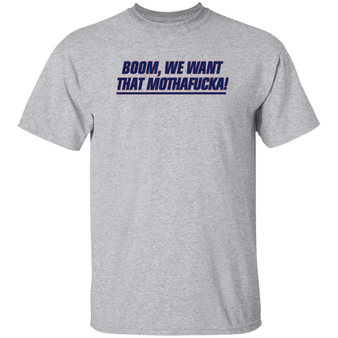 Boom We Want That Mothafucka Shirt Jomboy Media Store Boom We Want That Mothafucka Shirt Hoodie Sweatshirt - Teechipus