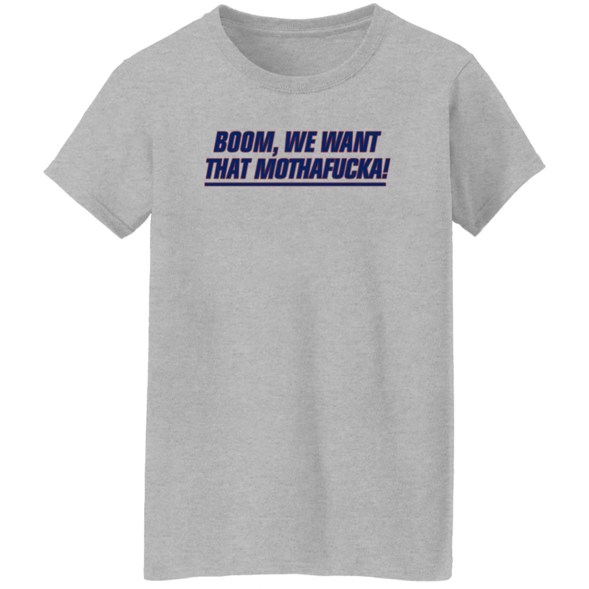 Boom We Want That Mothafucka Shirt Jomboy Media Store Boom We Want That Mothafucka Shirt Hoodie Sweatshirt - Teechipus