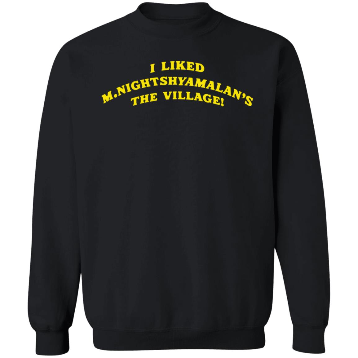 I Liked M.Night Shyamalan’s The Village Shirt SuperYaki Shop I Liked M Night Shyamalan's The Village Shirt Hoodie Sweatshirt - Teechipus