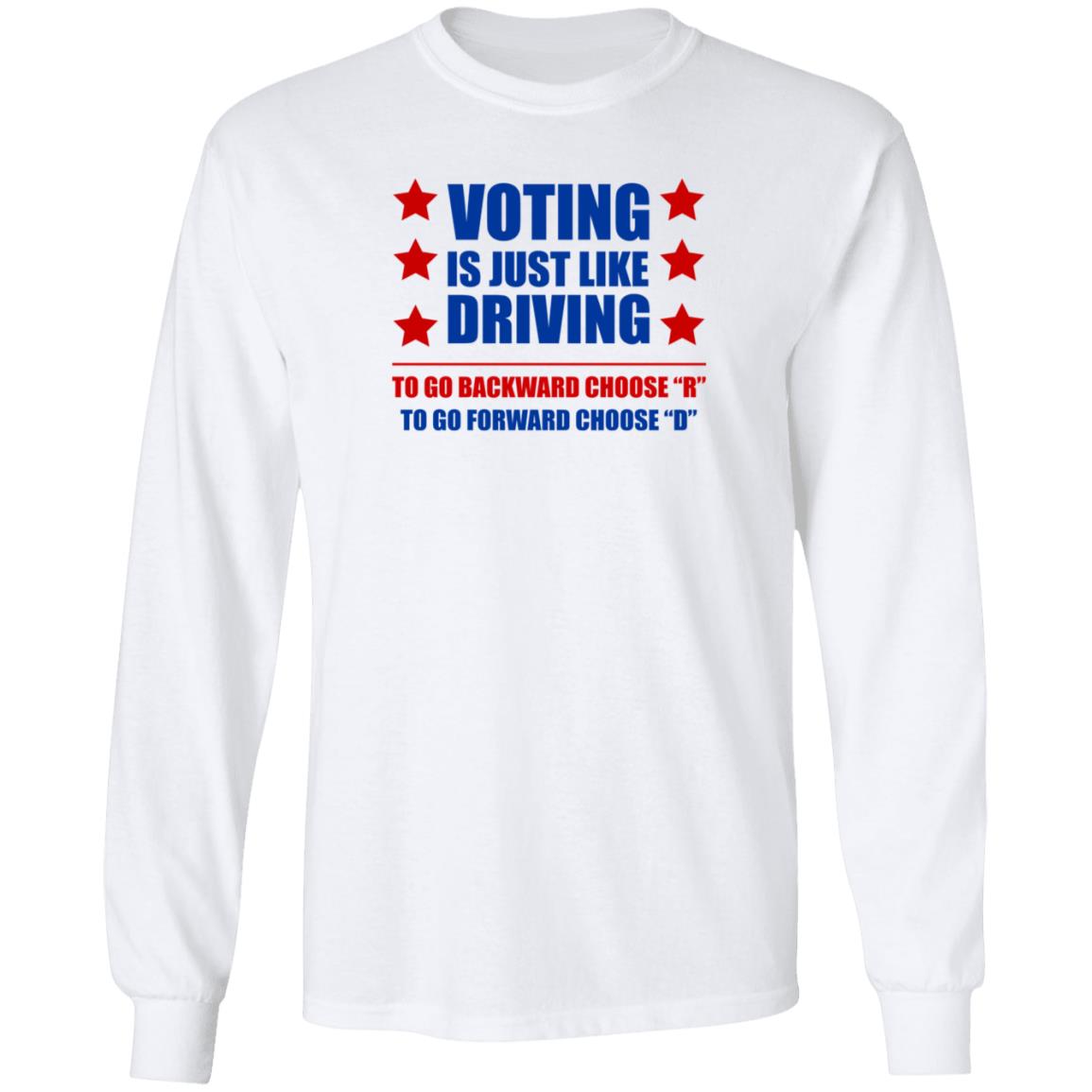 Voting Is Just Like Driving To Go Backward Choose Shirt Emili Winstn Voting Is Just Like Driving Vote Democrat Shirt - Teechipus