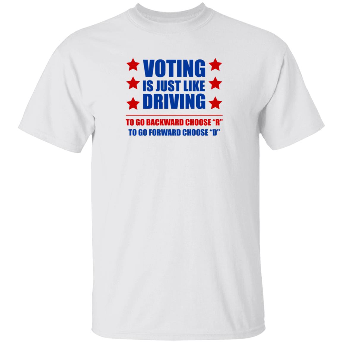 Voting Is Just Like Driving To Go Backward Choose Shirt Emili Winstn Voting Is Just Like Driving Vote Democrat Shirt - Teechipus