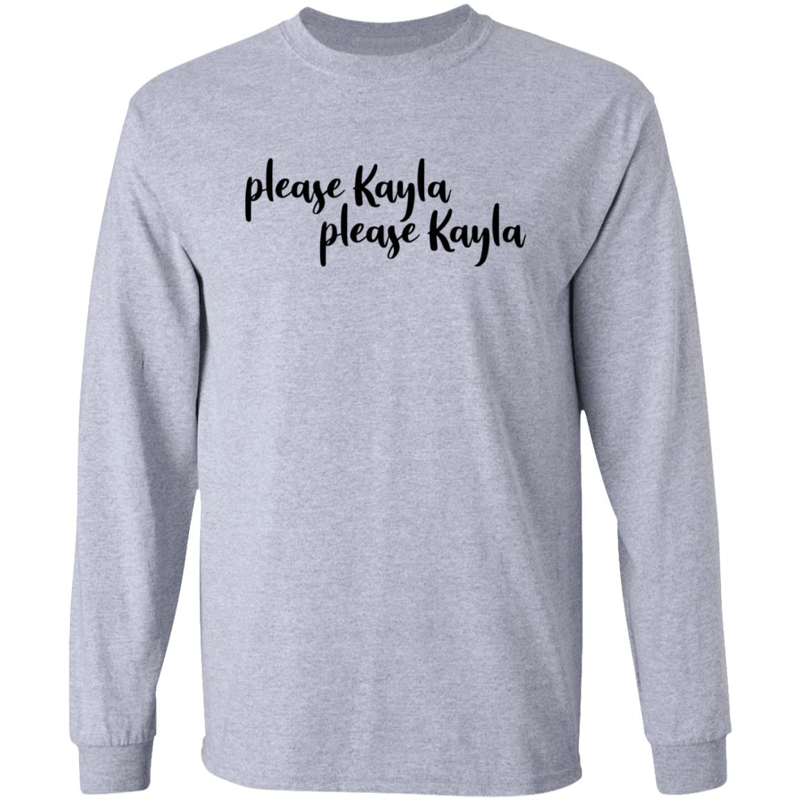 Please Kayla Please Kayla Shirt Hoodie Sweatshirt - Teechipus