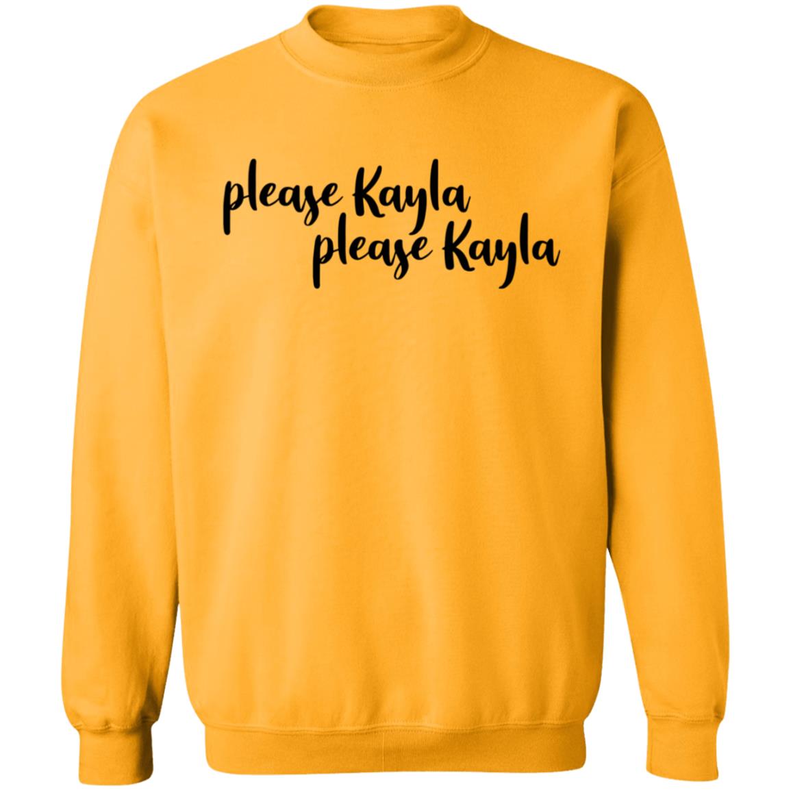 Please Kayla Please Kayla Shirt Hoodie Sweatshirt - Teechipus