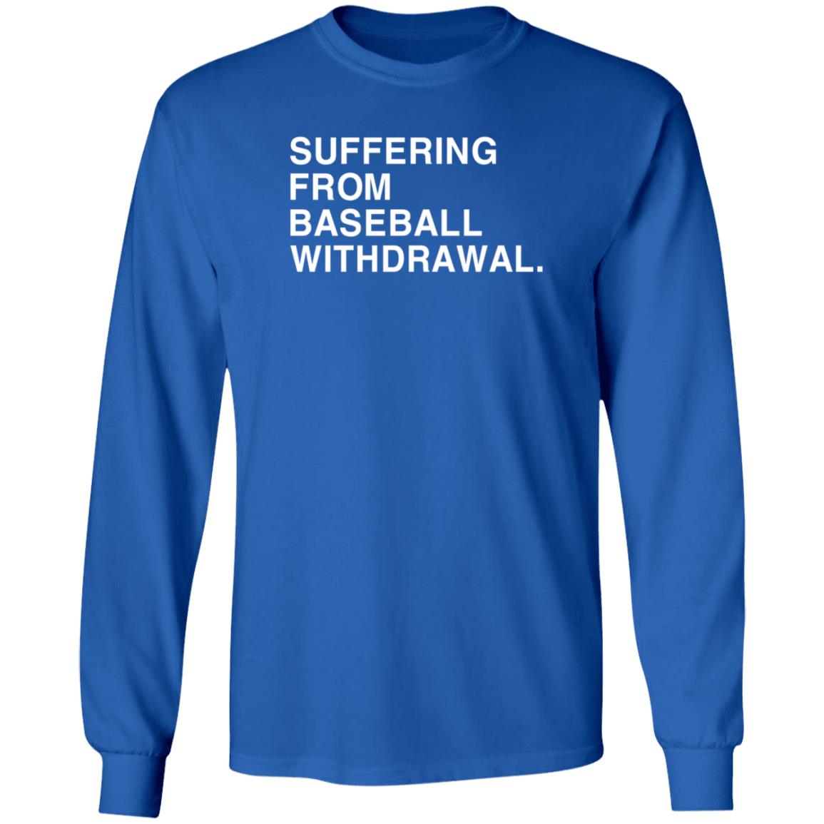 Obvious Shirts Suffering From Baseball Withdrawal Shirt Dubs Suffering From Baseball Withdrawal Hoodie - Teechipus