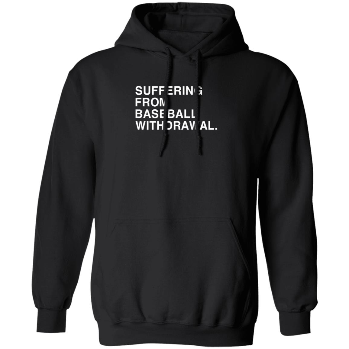 Obvious Shirts Suffering From Baseball Withdrawal Shirt Dubs Suffering From Baseball Withdrawal Hoodie - Teechipus