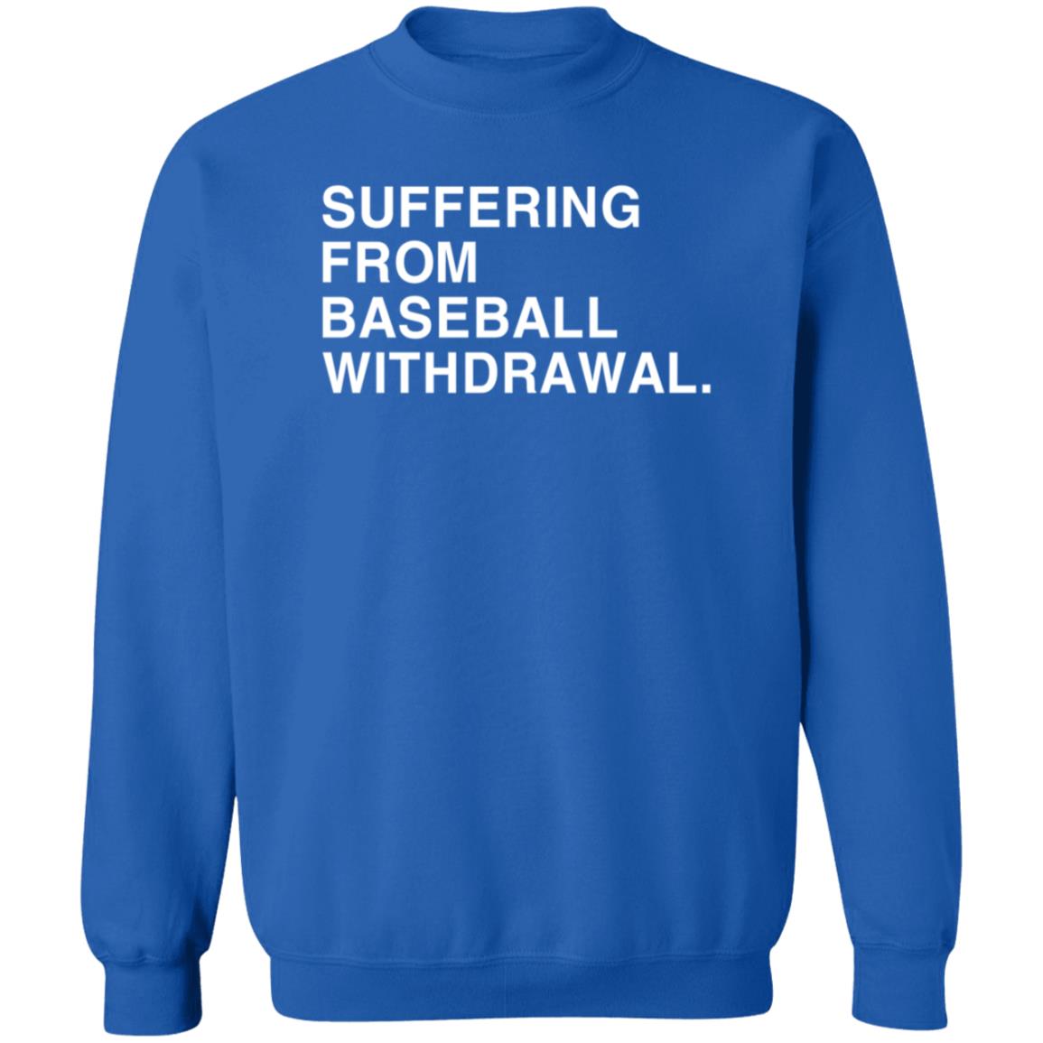 Obvious Shirts Suffering From Baseball Withdrawal Shirt Dubs Suffering From Baseball Withdrawal Hoodie - Teechipus