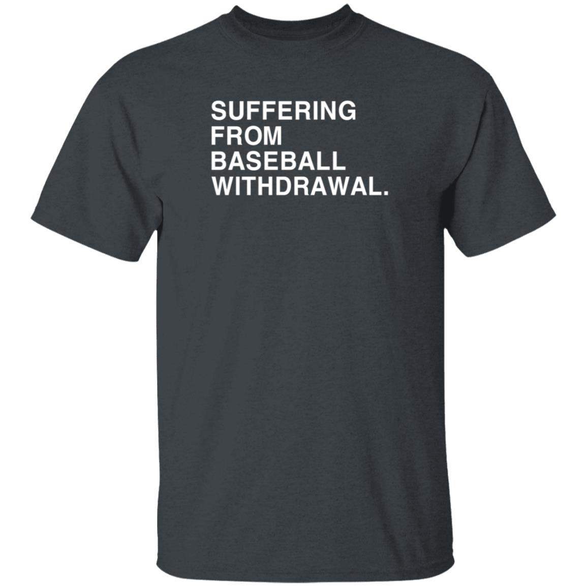 Obvious Shirts Suffering From Baseball Withdrawal Shirt Dubs Suffering From Baseball Withdrawal Hoodie - Teechipus
