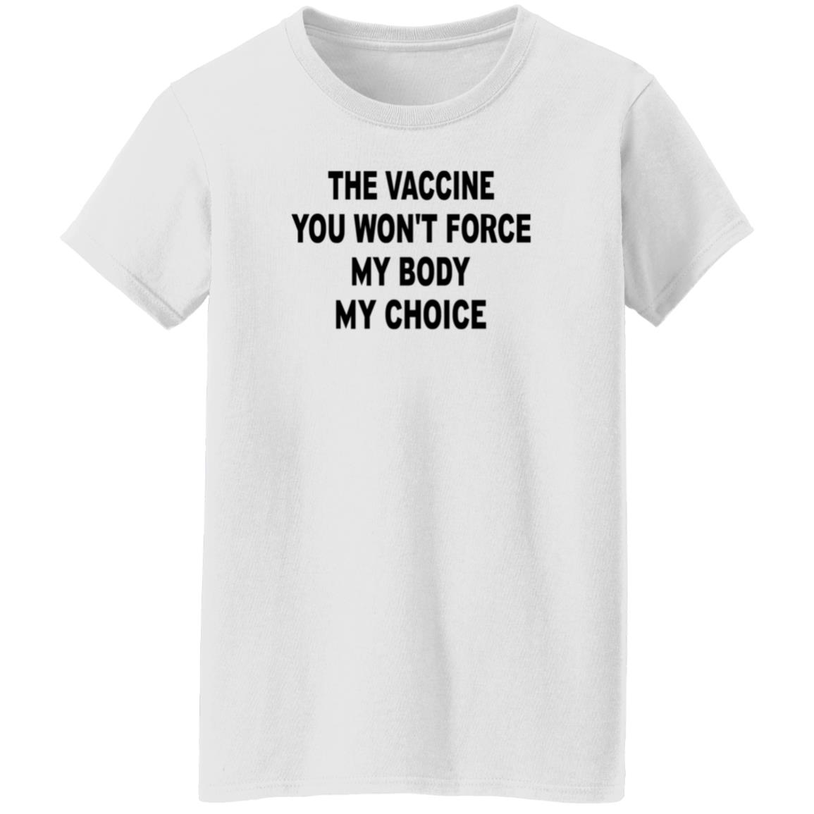 The Vaccine You Won't Force My Body My Choice Shirt Chris Masterjohn The Vaccine You Won't Force My Body My Choice Shirt - Teechipus