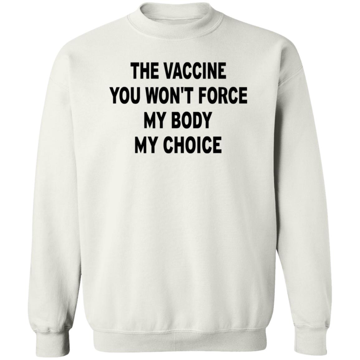 The Vaccine You Won't Force My Body My Choice Shirt Chris Masterjohn The Vaccine You Won't Force My Body My Choice Shirt - Teechipus