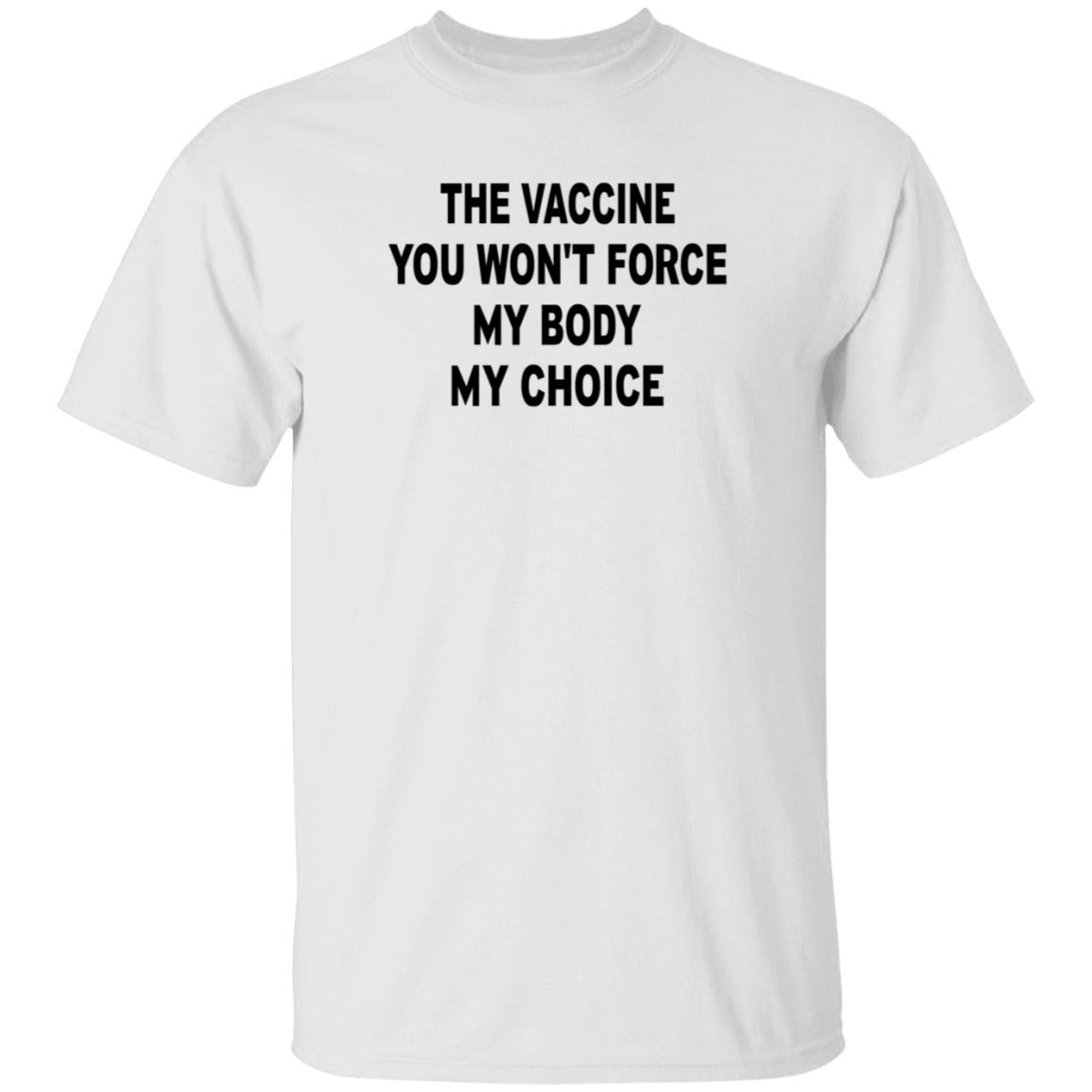 The Vaccine You Won't Force My Body My Choice Shirt Chris Masterjohn The Vaccine You Won't Force My Body My Choice Shirt - Teechipus