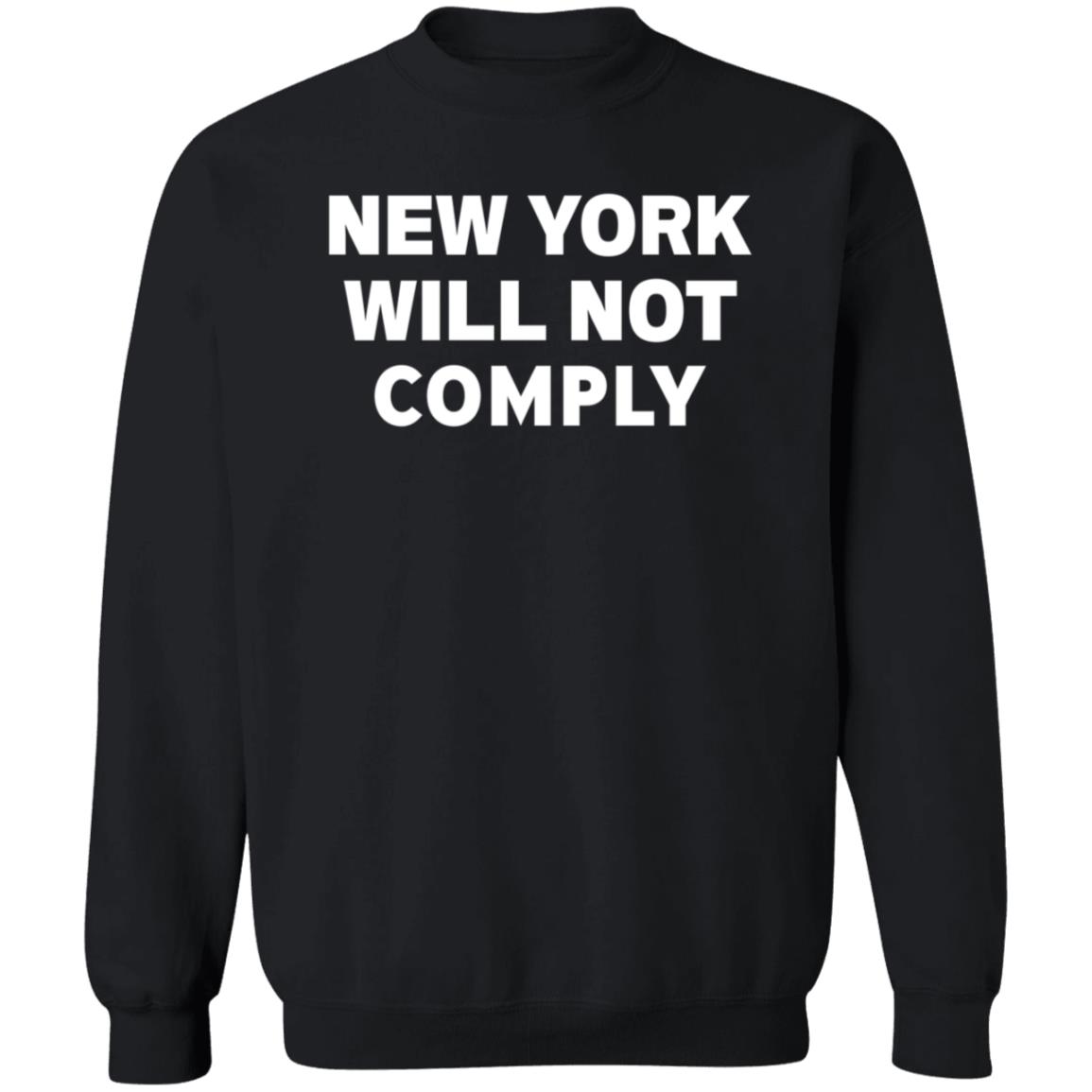 New York Will Not Comply Shirt Hoodie Sweatshirt - Teechipus