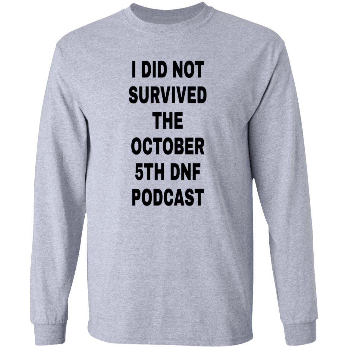 I Did Not Survived The October 5Th Dnf Podcast Shirt Hoodie Sweatshirt - Teechipus