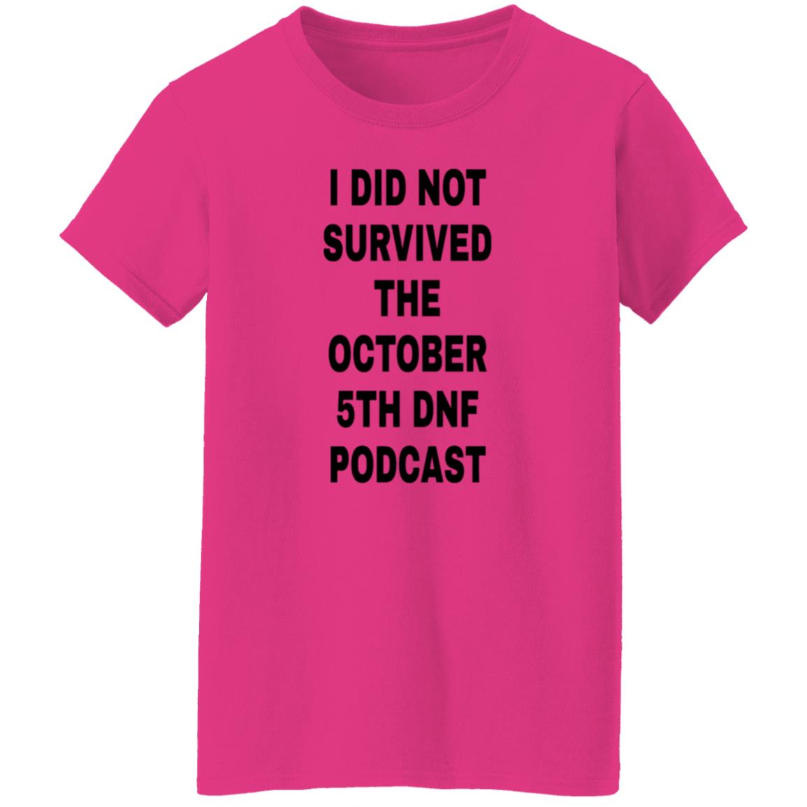 I Did Not Survived The October 5Th Dnf Podcast Shirt Hoodie Sweatshirt - Teechipus