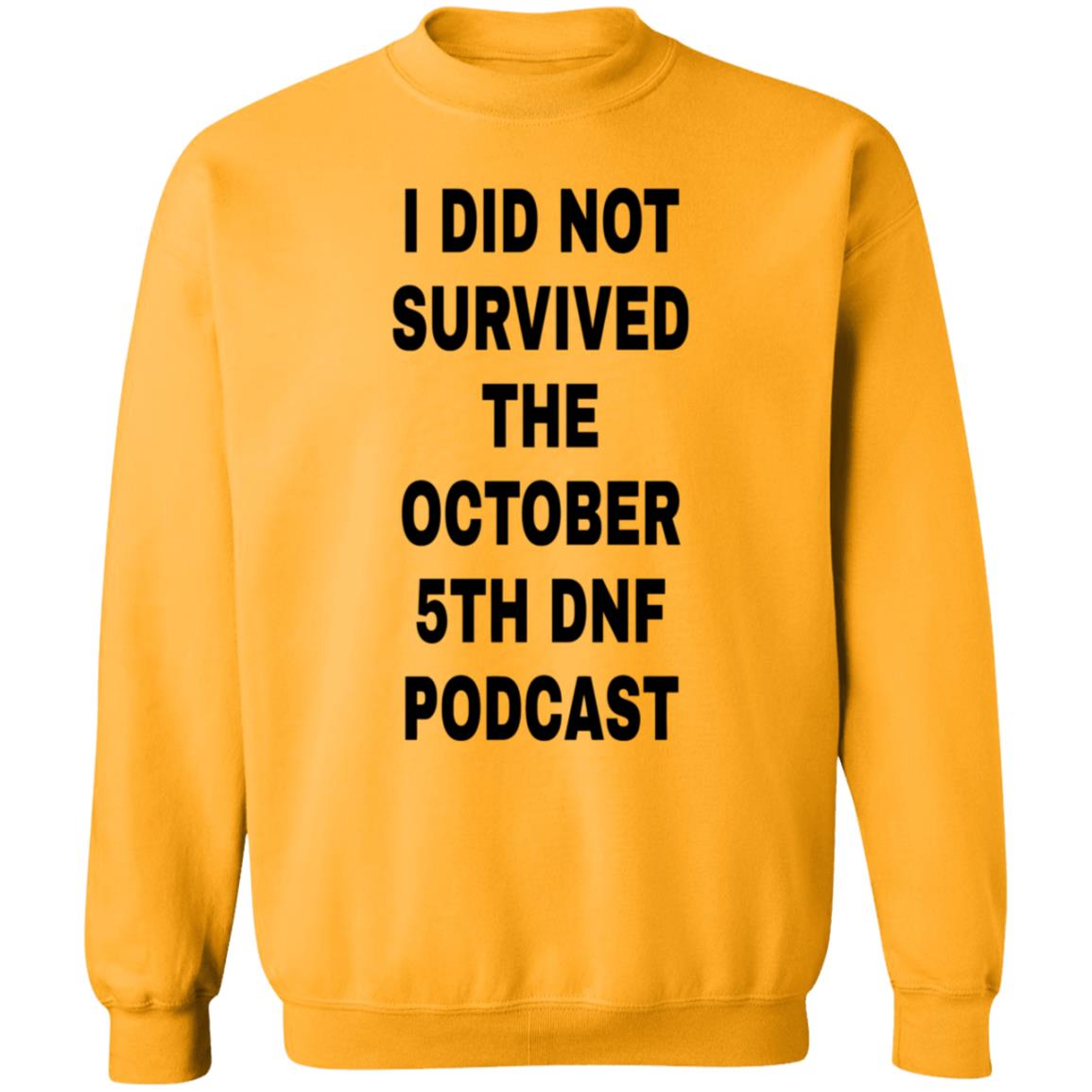 I Did Not Survived The October 5Th Dnf Podcast Shirt Hoodie Sweatshirt - Teechipus