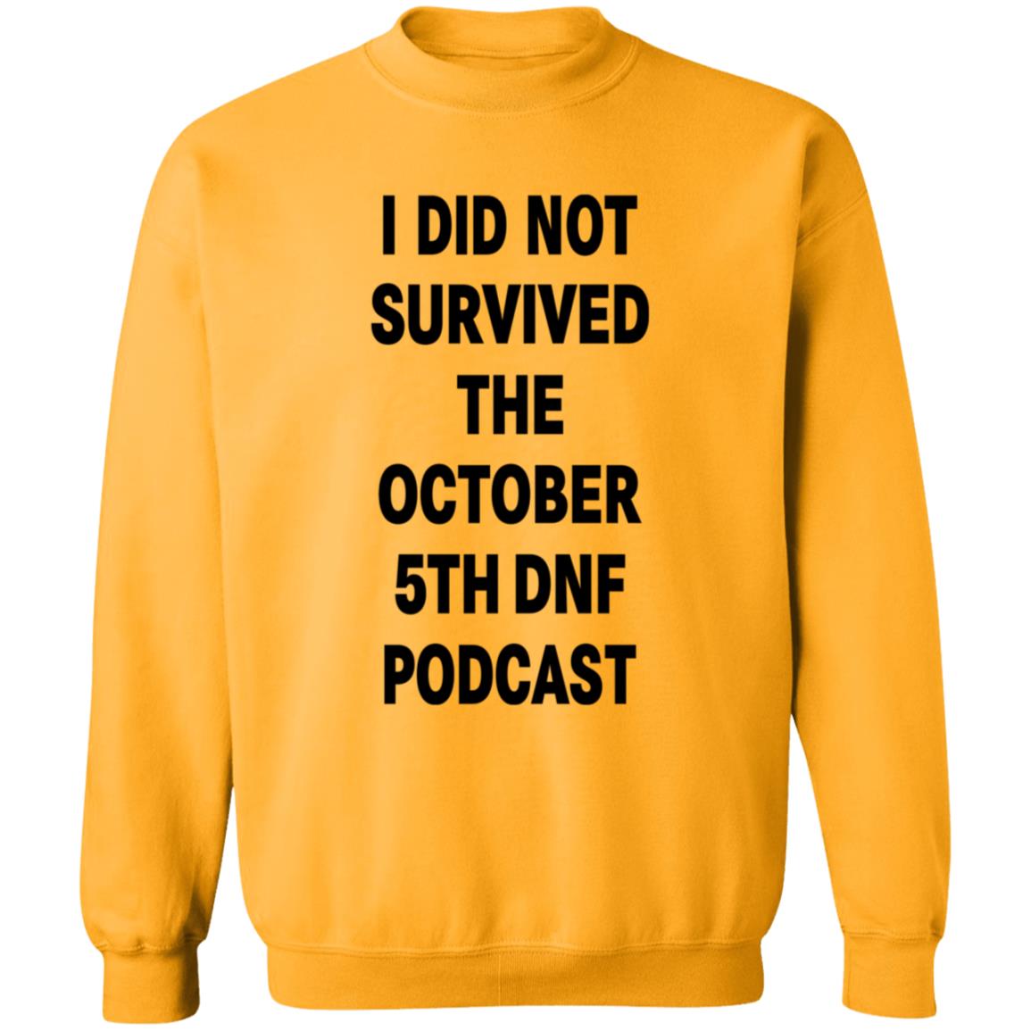 I Did Not Survived The October 5Th Dnf Podcast Shirt Hoodie Sweatshirt - Teechipus