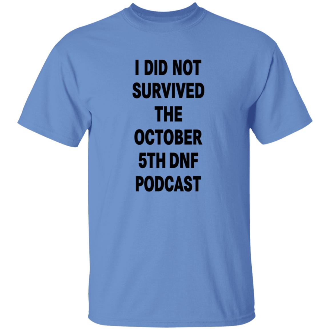 I Did Not Survived The October 5Th Dnf Podcast Shirt Hoodie Sweatshirt - Teechipus