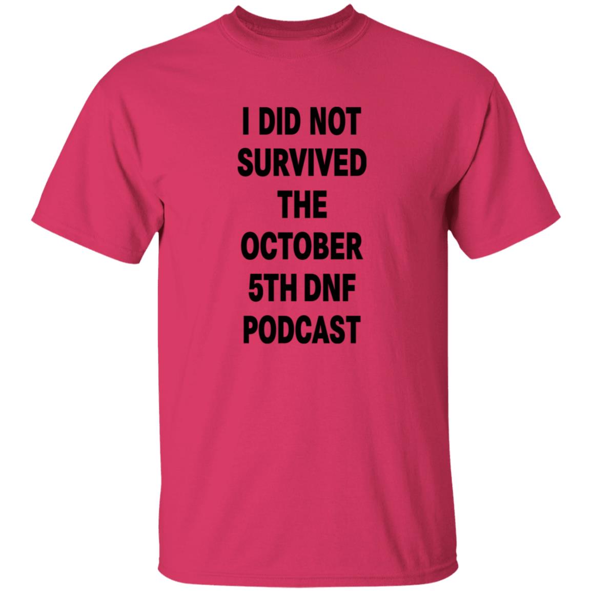 I Did Not Survived The October 5Th Dnf Podcast Shirt Hoodie Sweatshirt - Teechipus