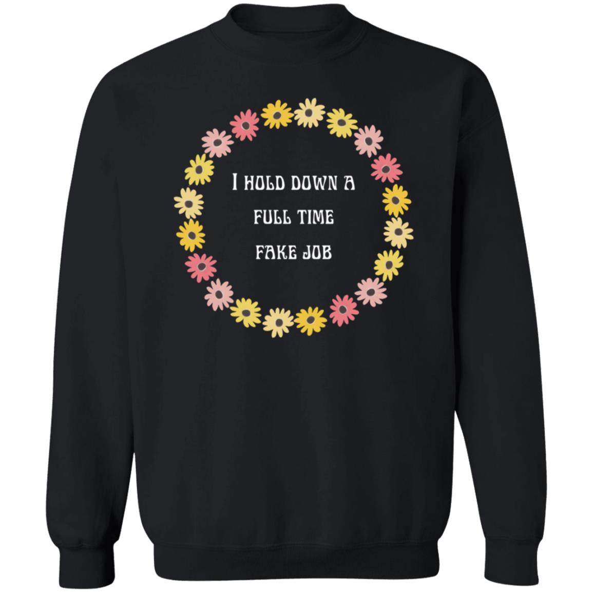I Hold Down A Full Time Fake Job Shirt Clicklincolnbio Store Full Time Fake Job Shirt Hoodie Sweatshirt - Teechipus