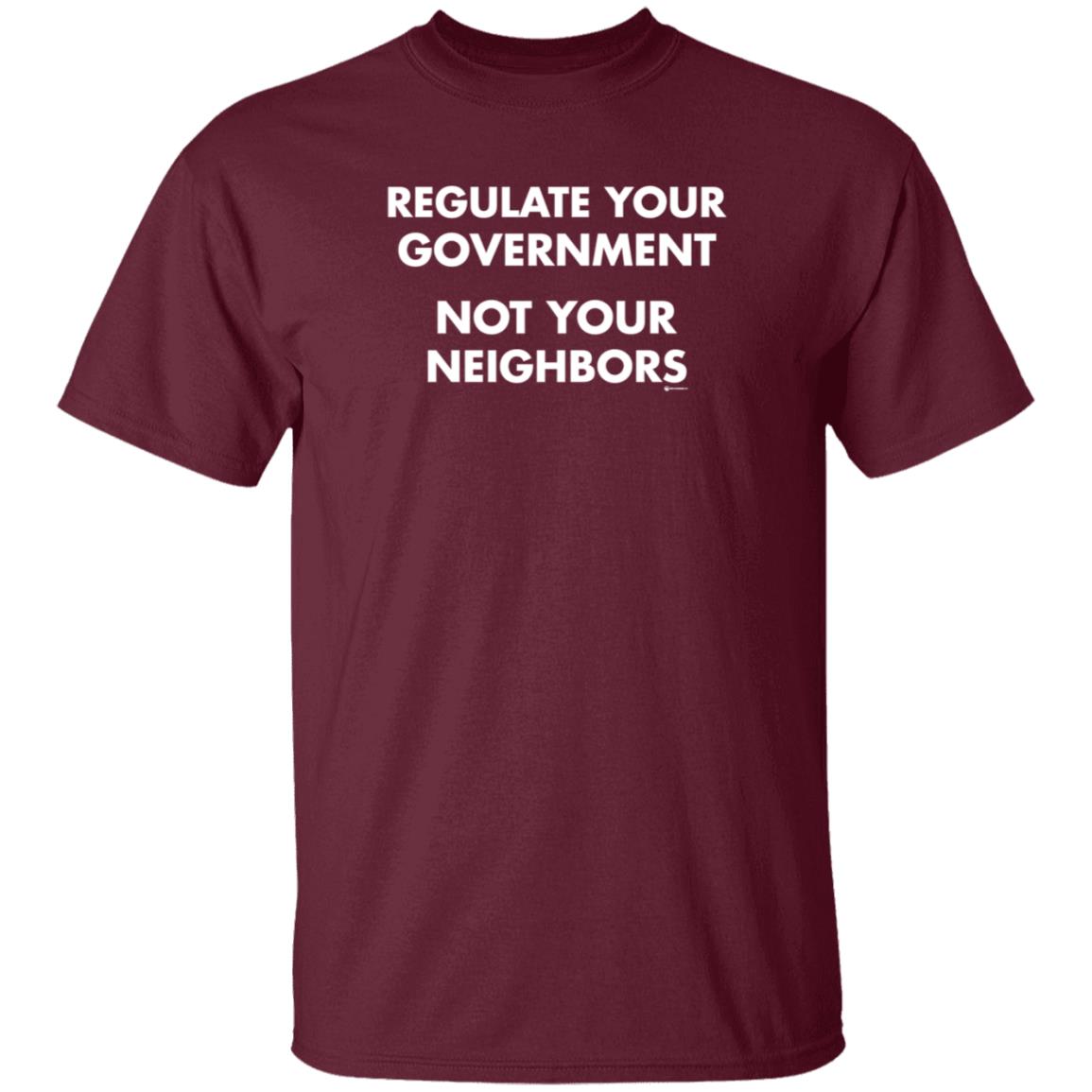 Regulate Your Government Not Your Neighbors T Shirt Hoodie We Are Change Shop - Teechipus