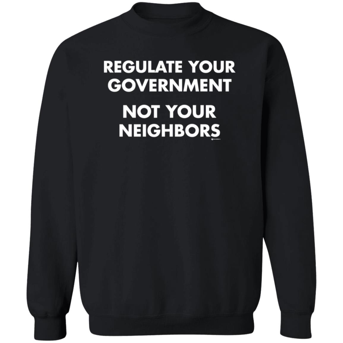 Regulate Your Government Not Your Neighbors T Shirt Hoodie We Are Change Shop - Teechipus