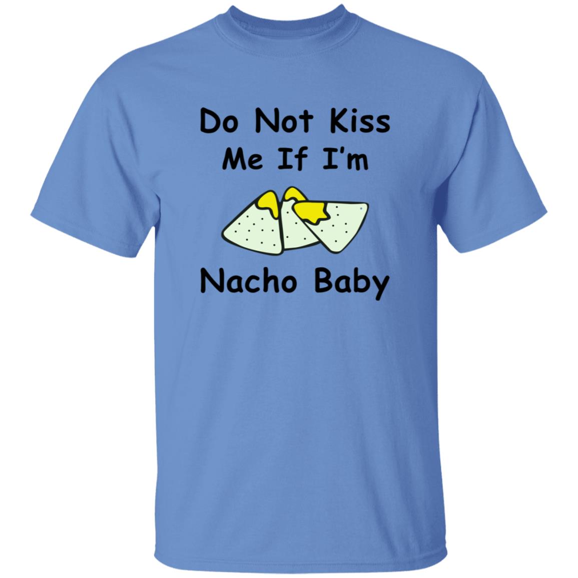Do Not Kiss Me If I'm Nacho Baby Shirt Nacho Baby Shirt - Teechipus