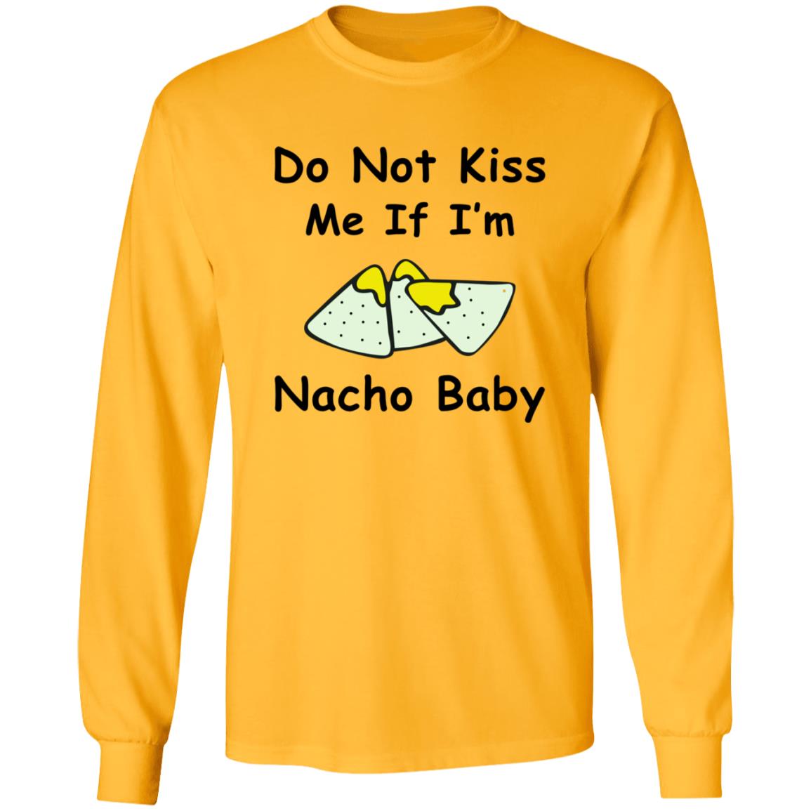 Do Not Kiss Me If I'm Nacho Baby Shirt Nacho Baby Shirt - Teechipus