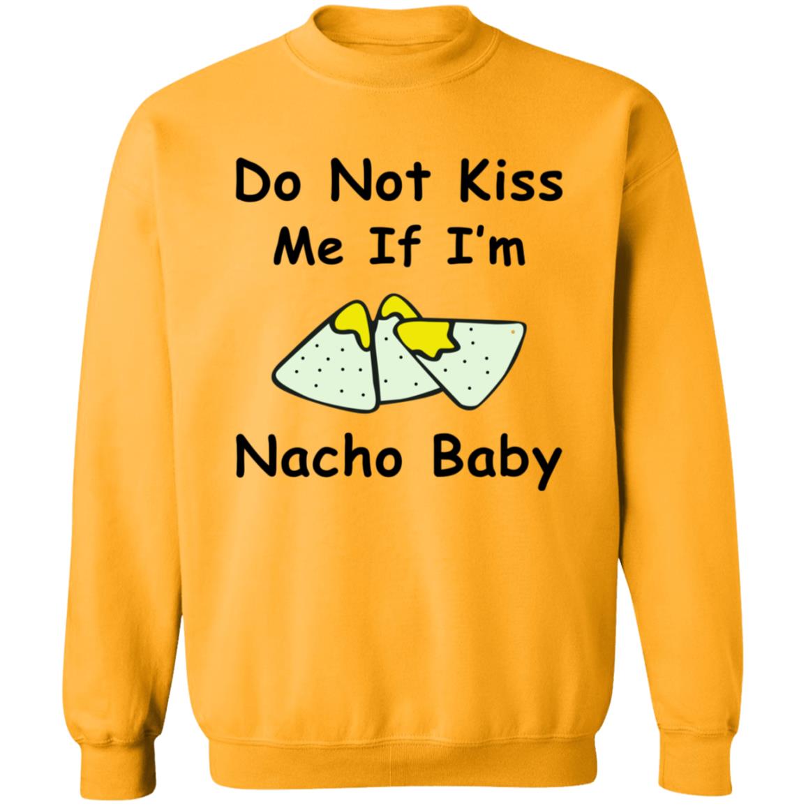 Do Not Kiss Me If I'm Nacho Baby Shirt Nacho Baby Shirt - Teechipus