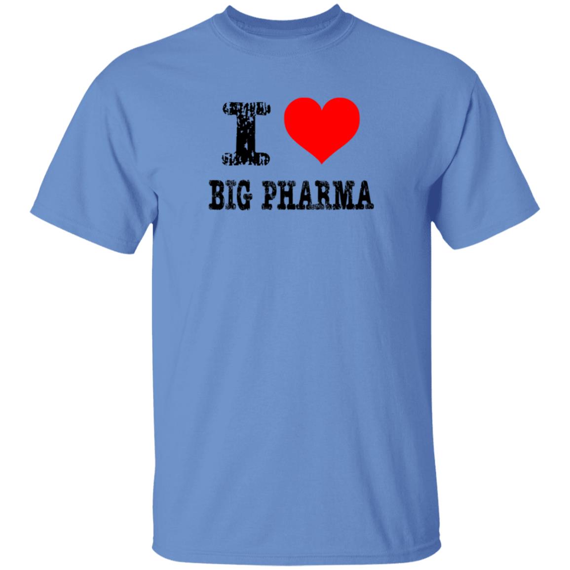 I Love Big Pharma Shirt I Heart Big Pharma Tee Shirt Hoodie Sweatshirt - Teechipus