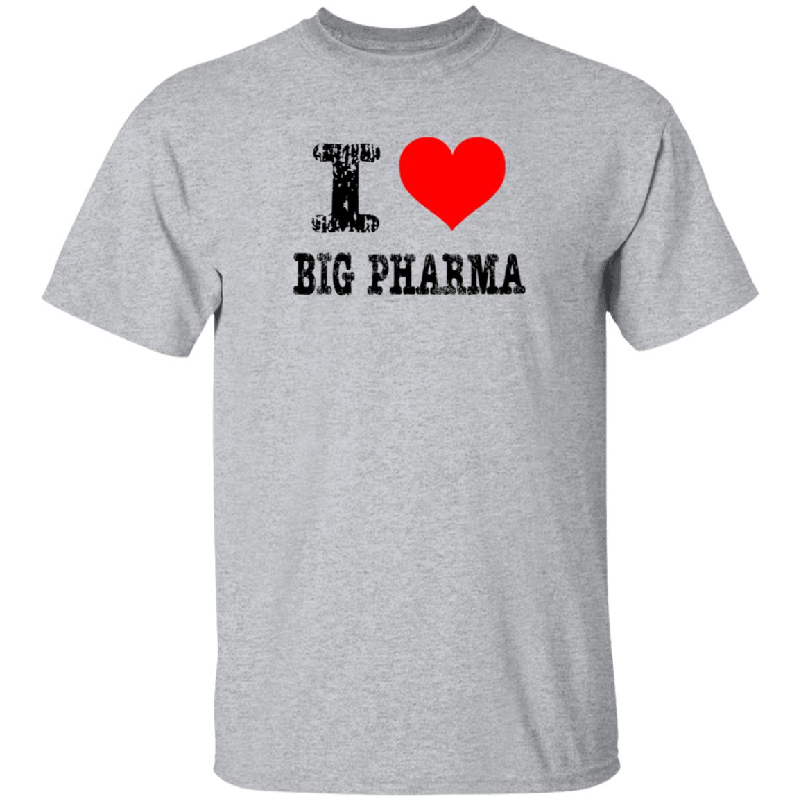 I Love Big Pharma Shirt I Heart Big Pharma Tee Shirt Hoodie Sweatshirt - Teechipus