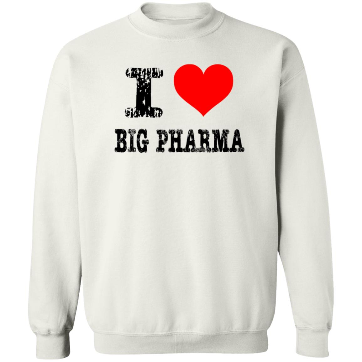 I Love Big Pharma Shirt I Heart Big Pharma Tee Shirt Hoodie Sweatshirt - Teechipus