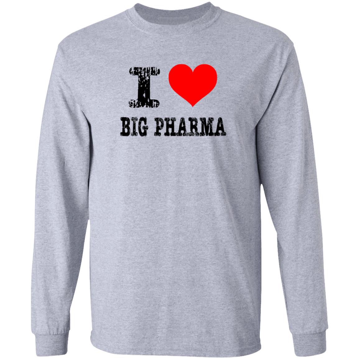 I Love Big Pharma Shirt I Heart Big Pharma Tee Shirt Hoodie Sweatshirt - Teechipus