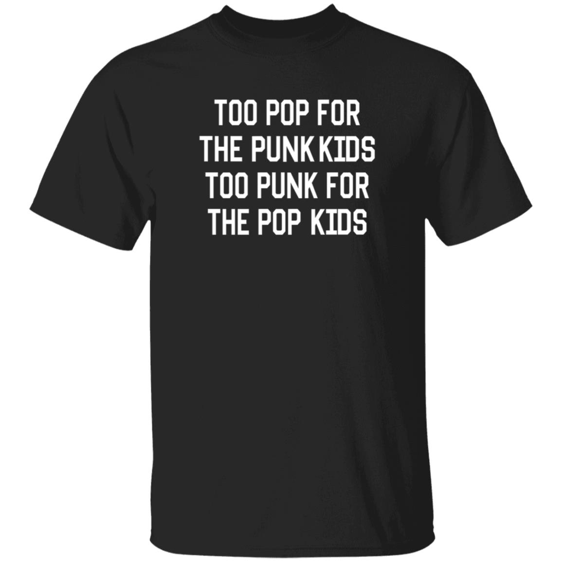 The Summer Set Top Pop For The Punk Kids Too Punk For The Pop Kids Shirt Merchnow Shop - Teechipus