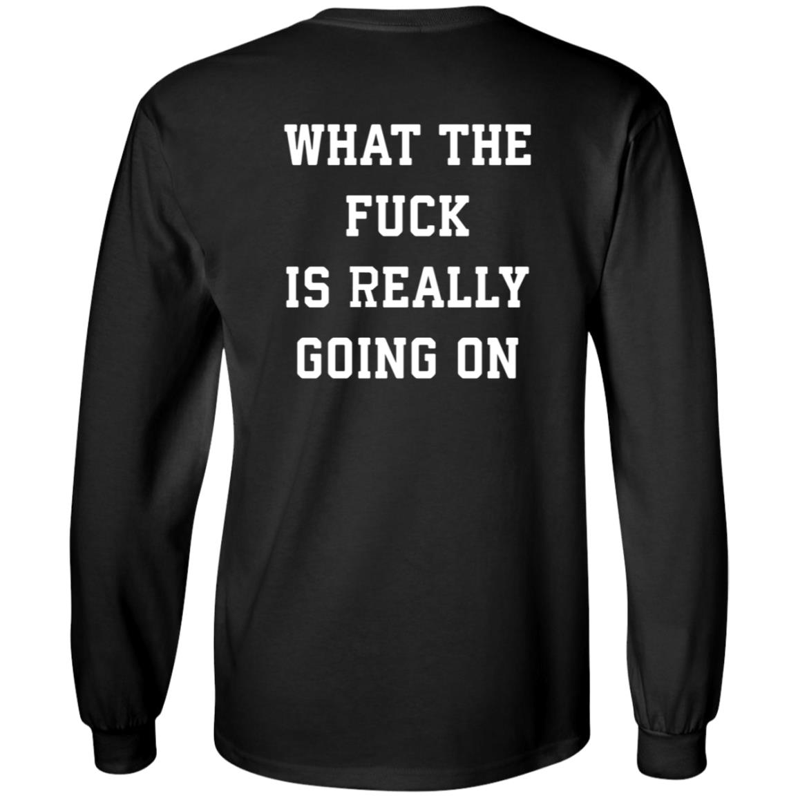 What The Fuck Is Really Going On Shirt Abel What The Fuck Is Really Going On Shirt Hoodie Sweatshirt - Teechipus