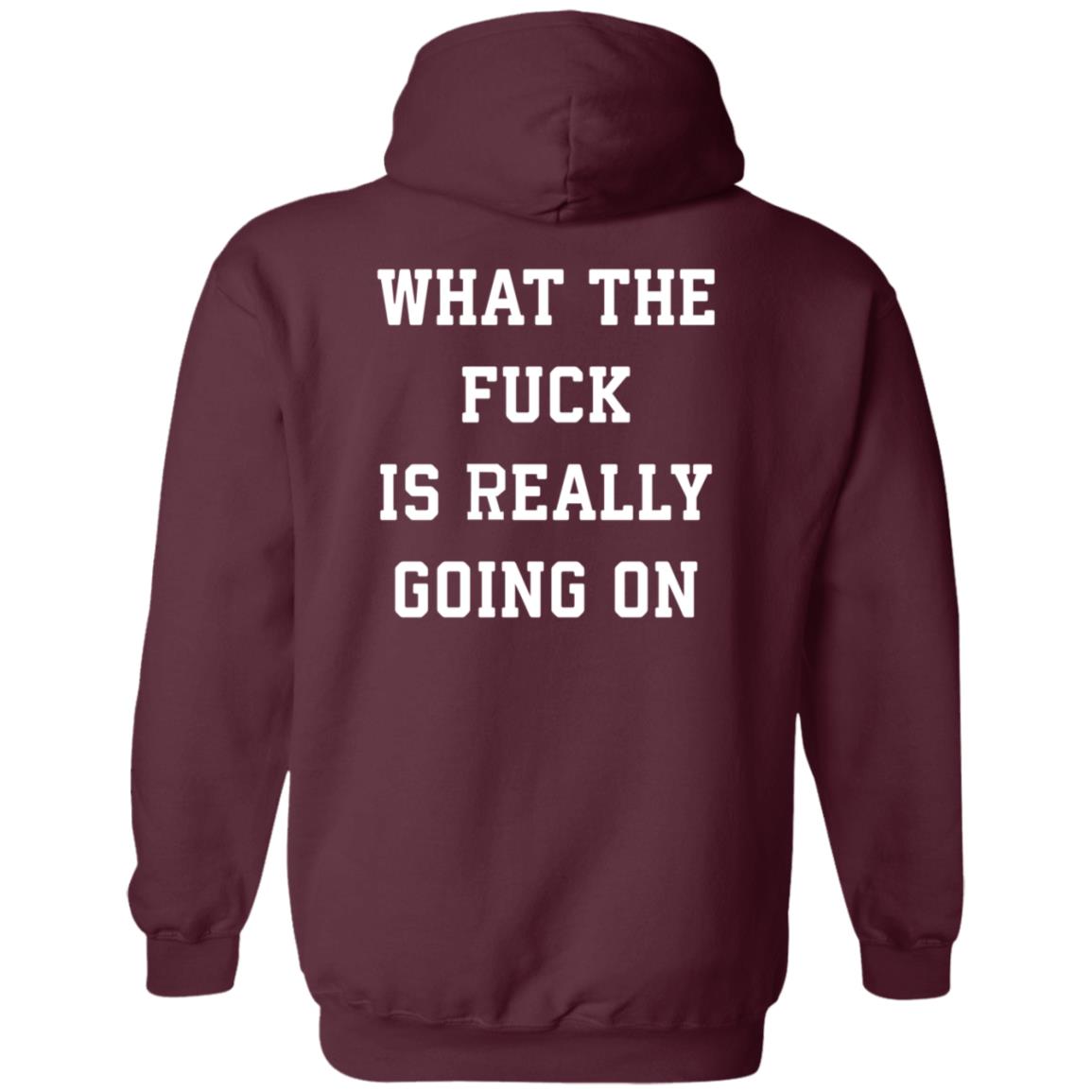 What The Fuck Is Really Going On Shirt Abel What The Fuck Is Really Going On Shirt Hoodie Sweatshirt - Teechipus