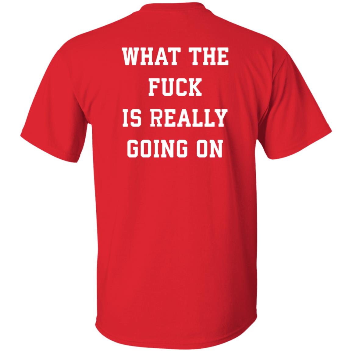 What The Fuck Is Really Going On Shirt Abel What The Fuck Is Really Going On Shirt Hoodie Sweatshirt - Teechipus