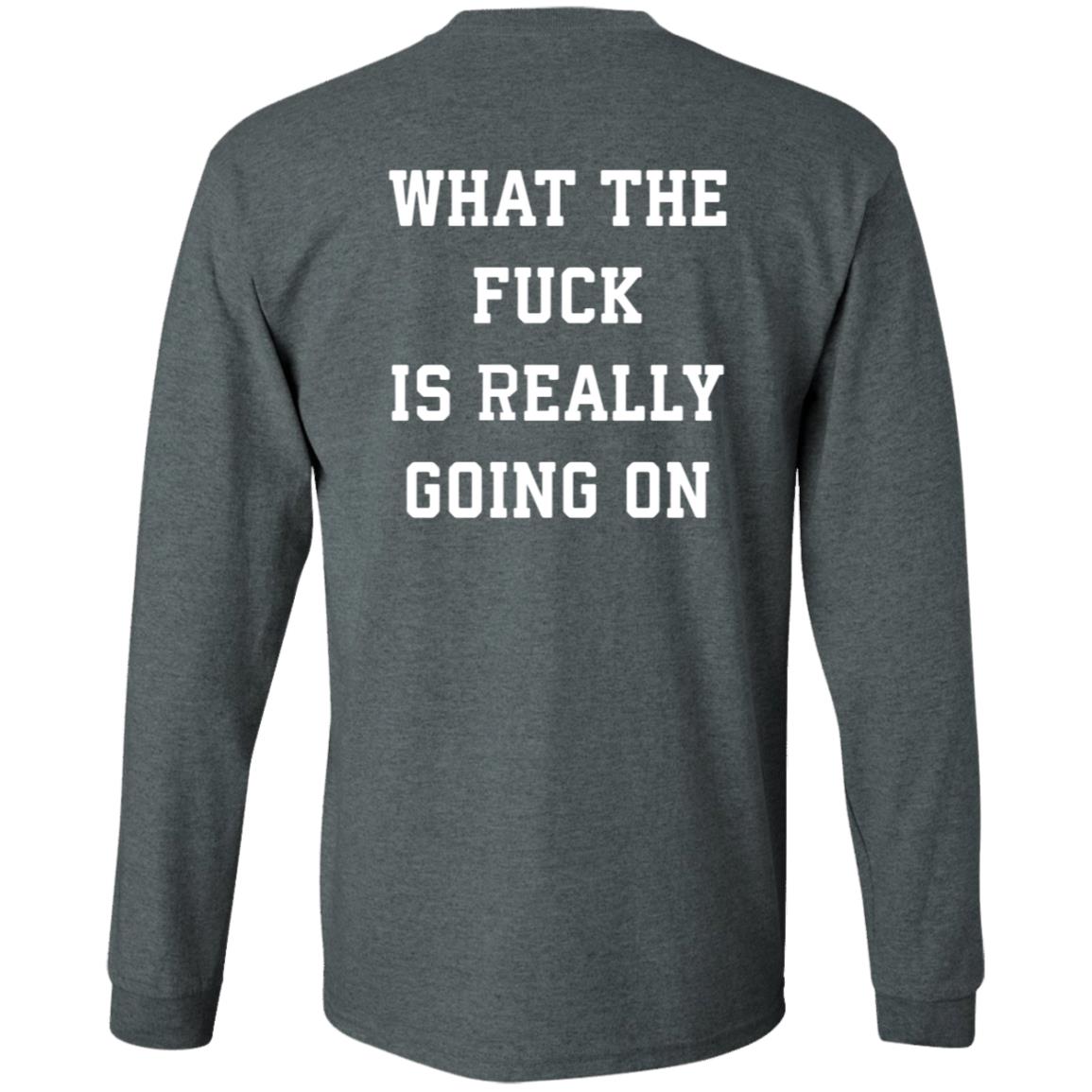 What The Fuck Is Really Going On Shirt Abel What The Fuck Is Really Going On Shirt Hoodie Sweatshirt - Teechipus