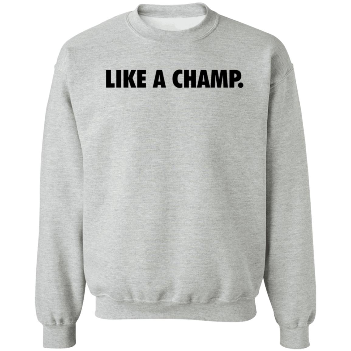 Like A Champ Shirt Steelsupplements Merch Like A Champ Shirt Hoodie Sweatshirt - Teechipus