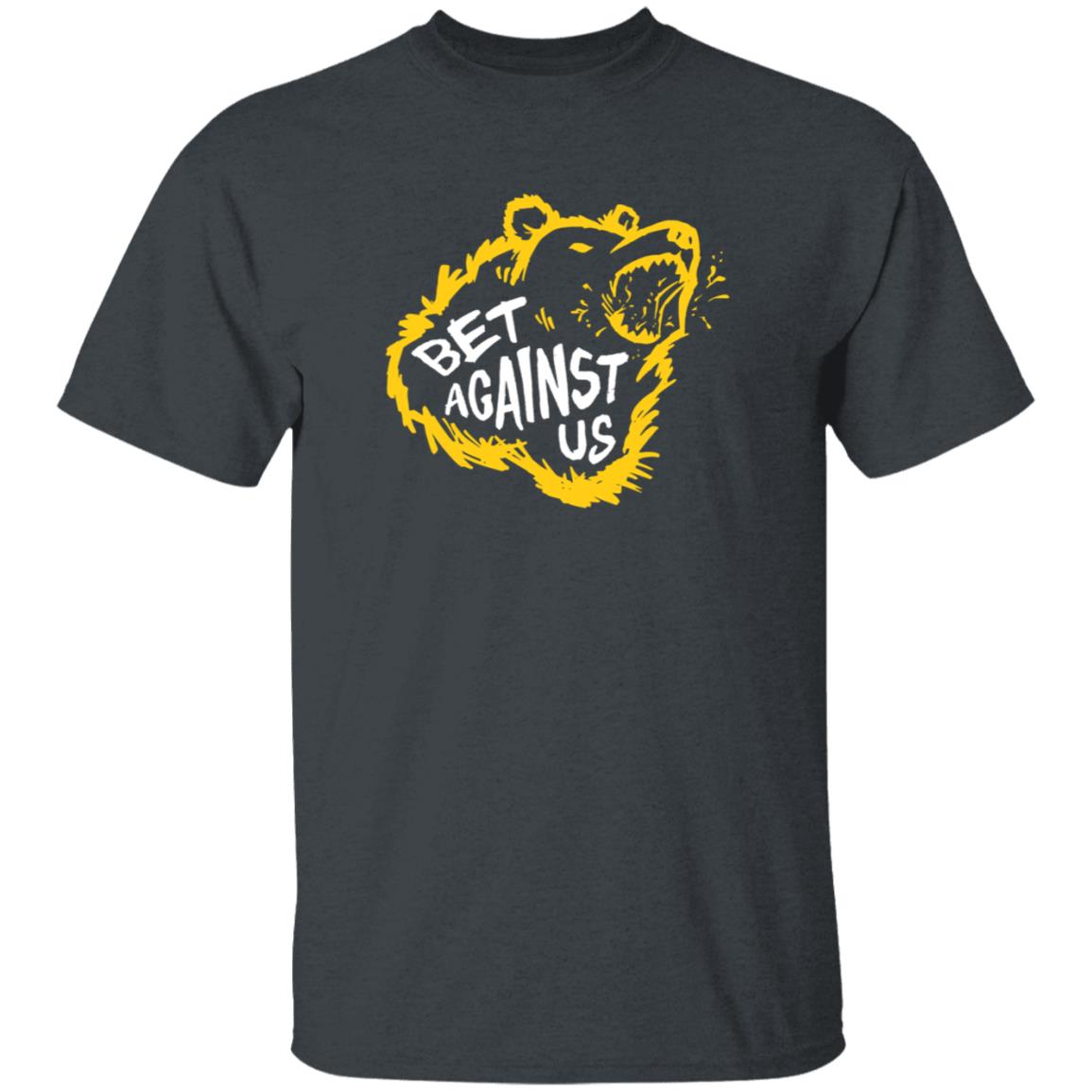Bet Against Us Shirt Dribbble Merch - Teechipus