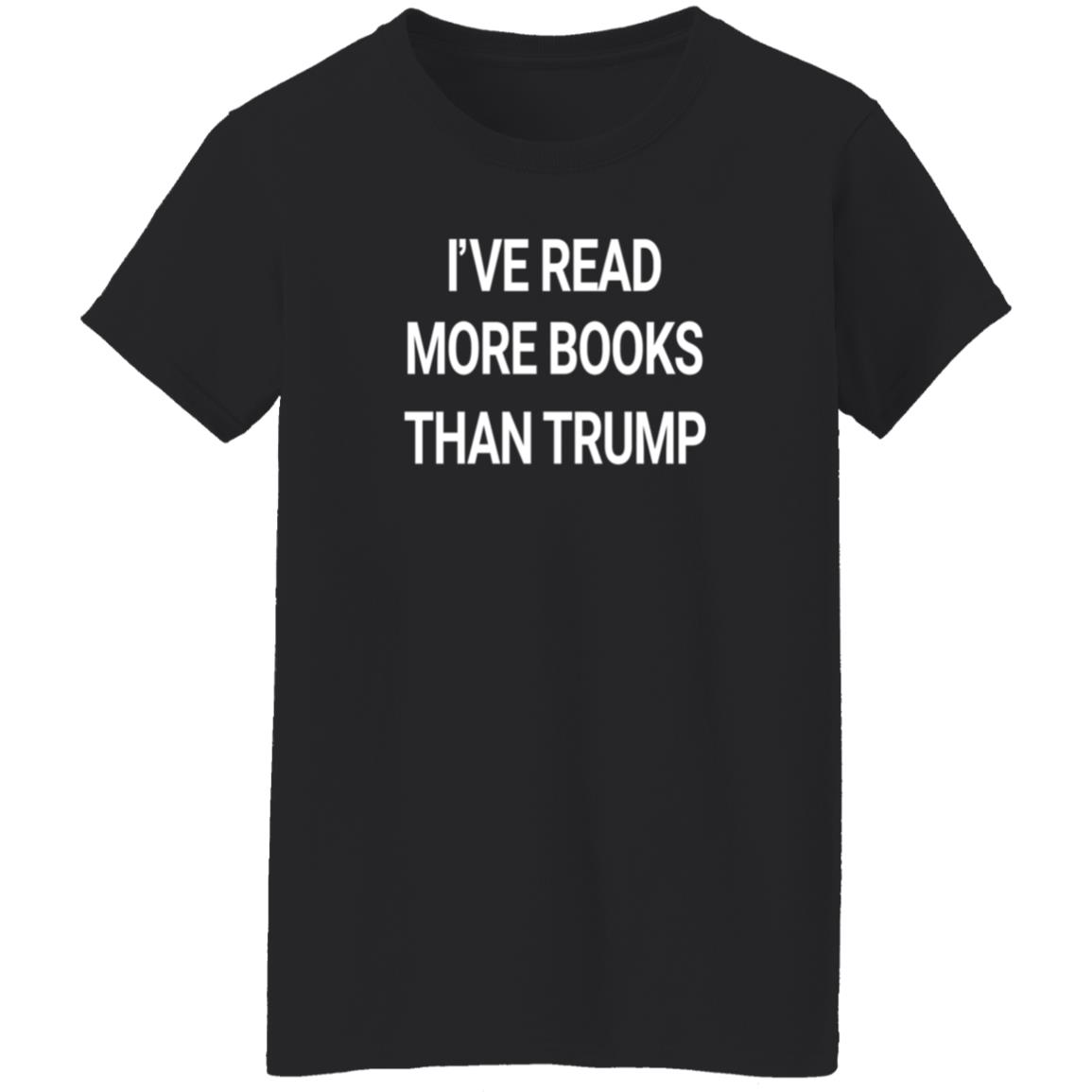 I've Read More Books Than Trump Shirt Funny I've Read More Books Than Trump T Shirt Hoodie Sweatshirt - Teechipus