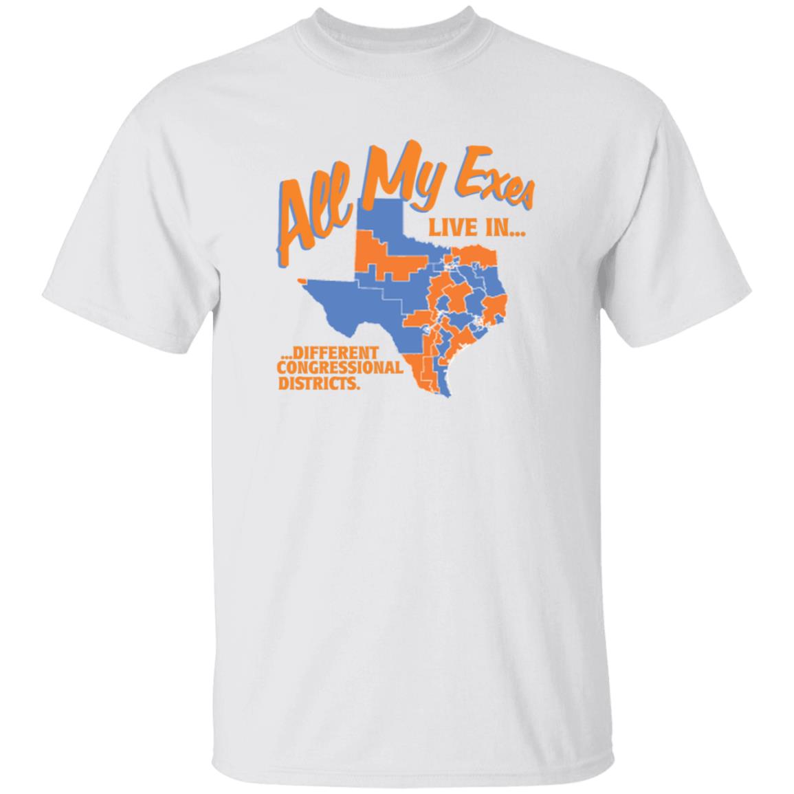 All My Texas Live In Different Congressional Districts Shirt Move Texas Merch All My Exes Shirt - Teechipus