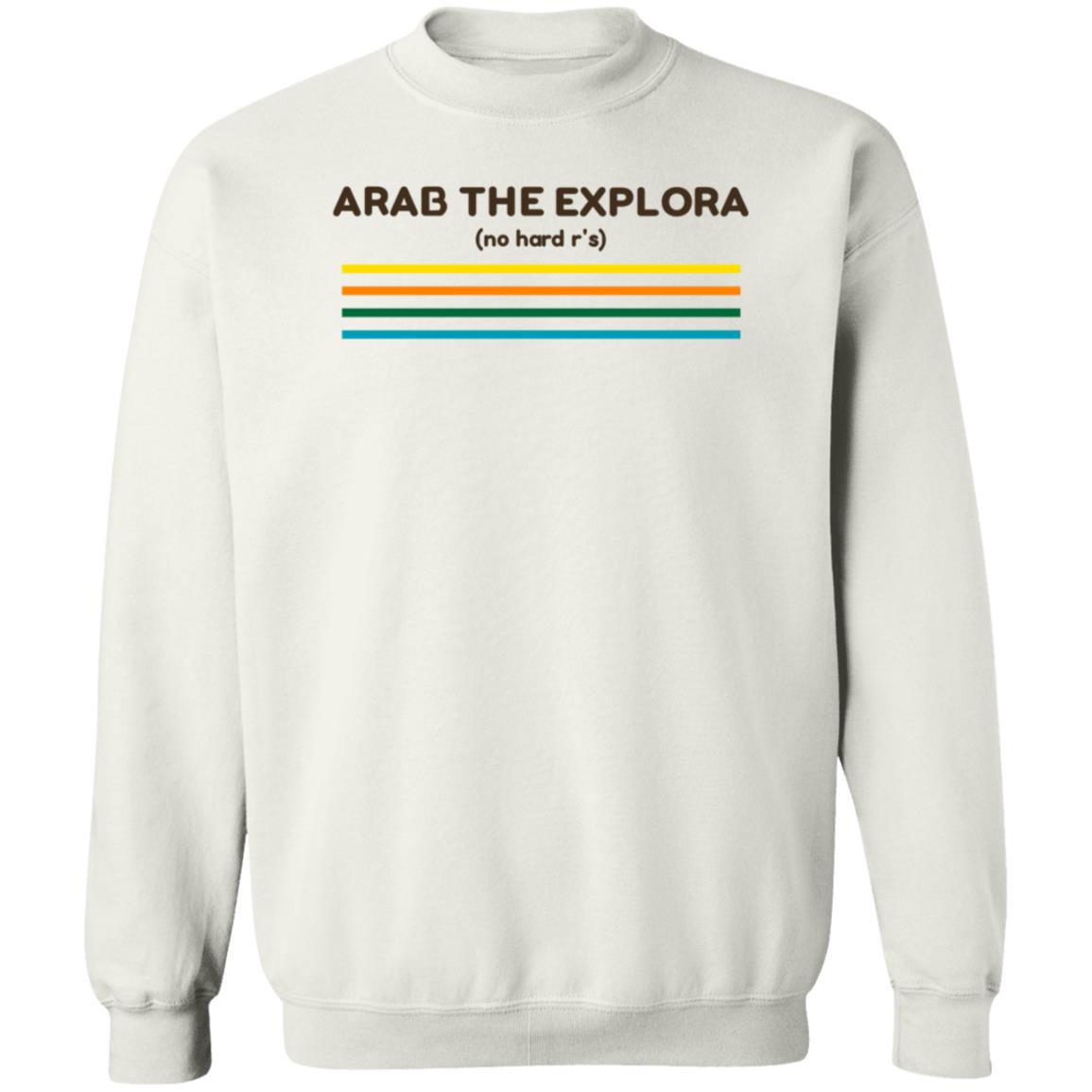 Yourfellowarab Arab The Explora No Hard R's Shirt Hoodie Sweatshirt - Teechipus
