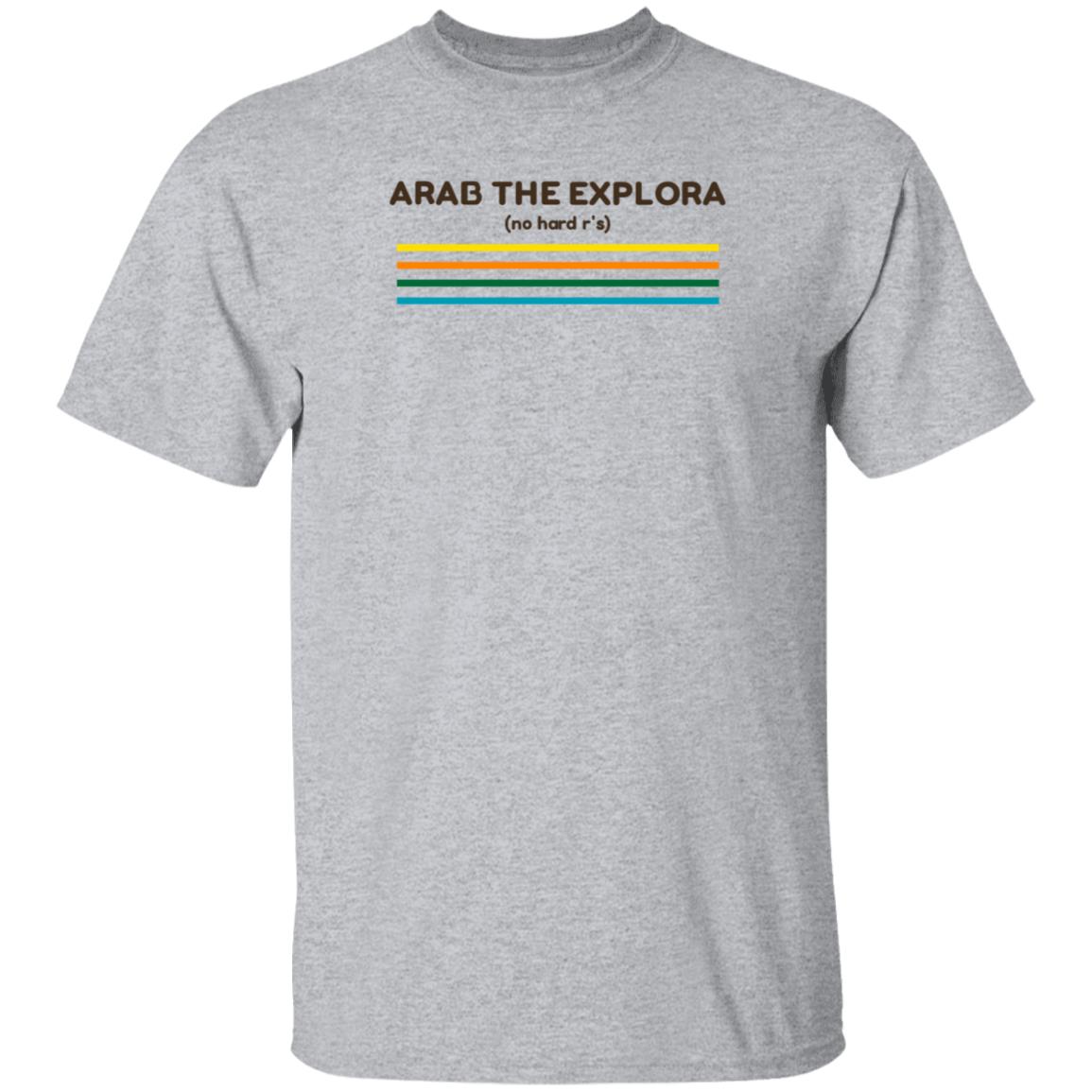 Yourfellowarab Arab The Explora No Hard R's Shirt Hoodie Sweatshirt - Teechipus