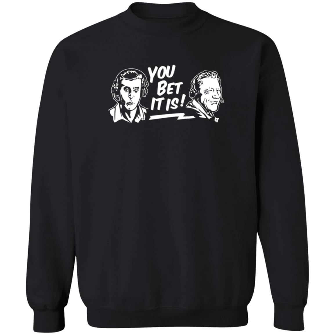 You Bet It Is Shirt BreakingT Store Joe Davis And Orel Hershiser You Bet It Is Shirt Hoodie Sweatshirt - Teechipus