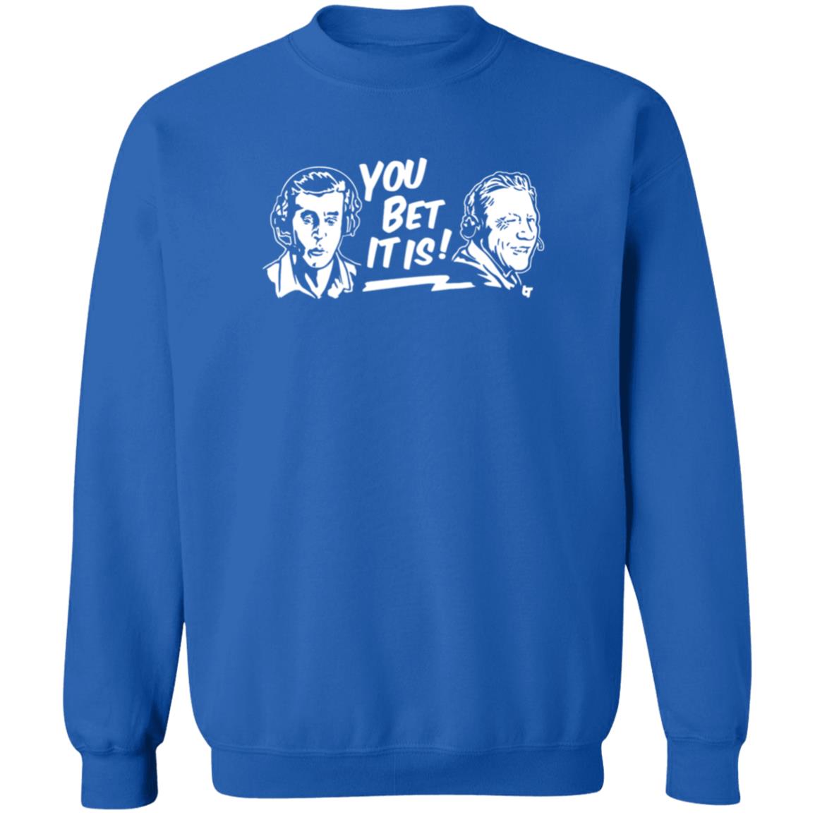 You Bet It Is Shirt BreakingT Store Joe Davis And Orel Hershiser You Bet It Is Shirt Hoodie Sweatshirt - Teechipus