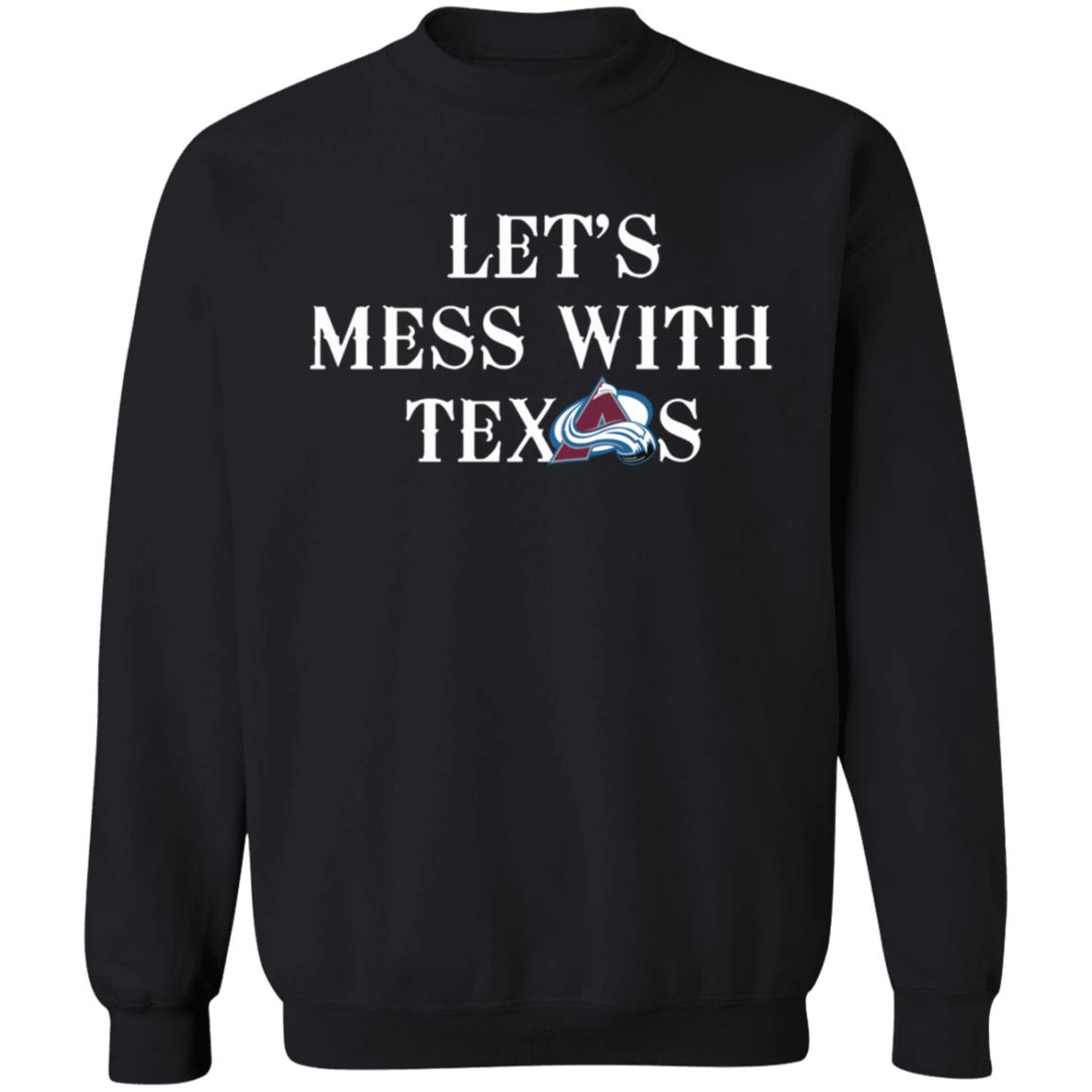 Let's Mess With Texas Shirt Avalanche Let's Mess With Texas Shirt Altitude Authentics Merch - Teechipus