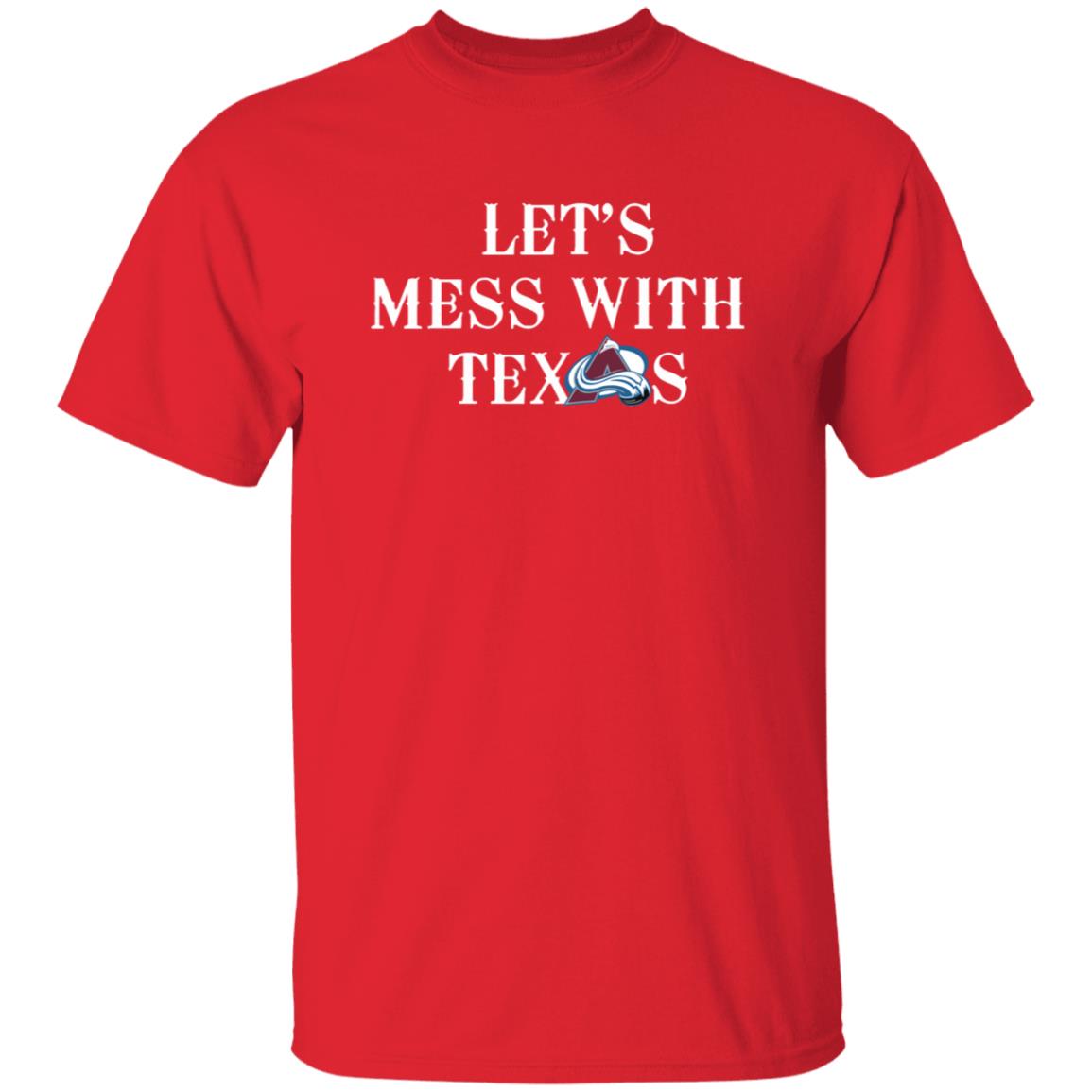 Let's Mess With Texas Shirt Avalanche Let's Mess With Texas Shirt Altitude Authentics Merch - Teechipus