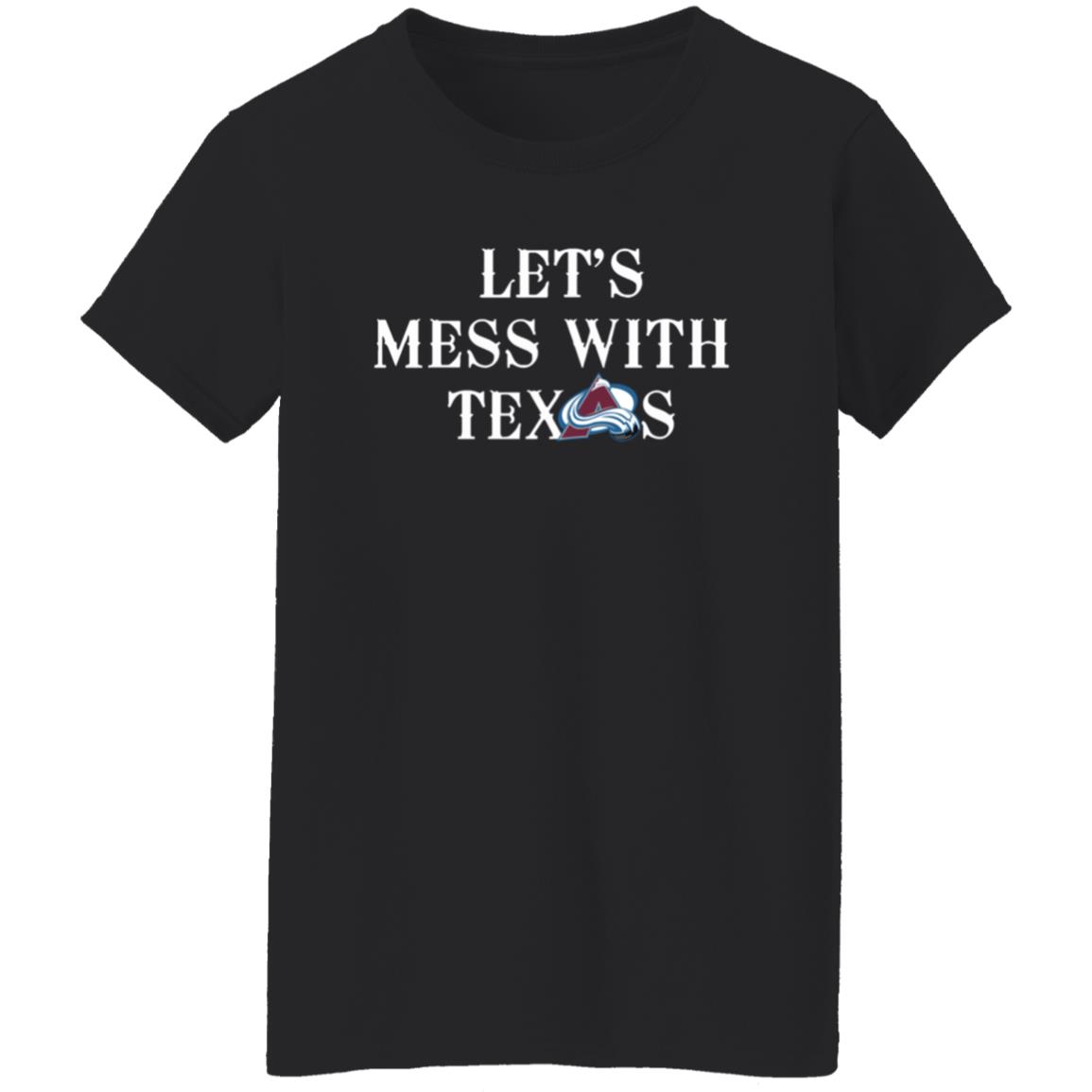 Let's Mess With Texas Shirt Avalanche Let's Mess With Texas Shirt Altitude Authentics Merch - Teechipus