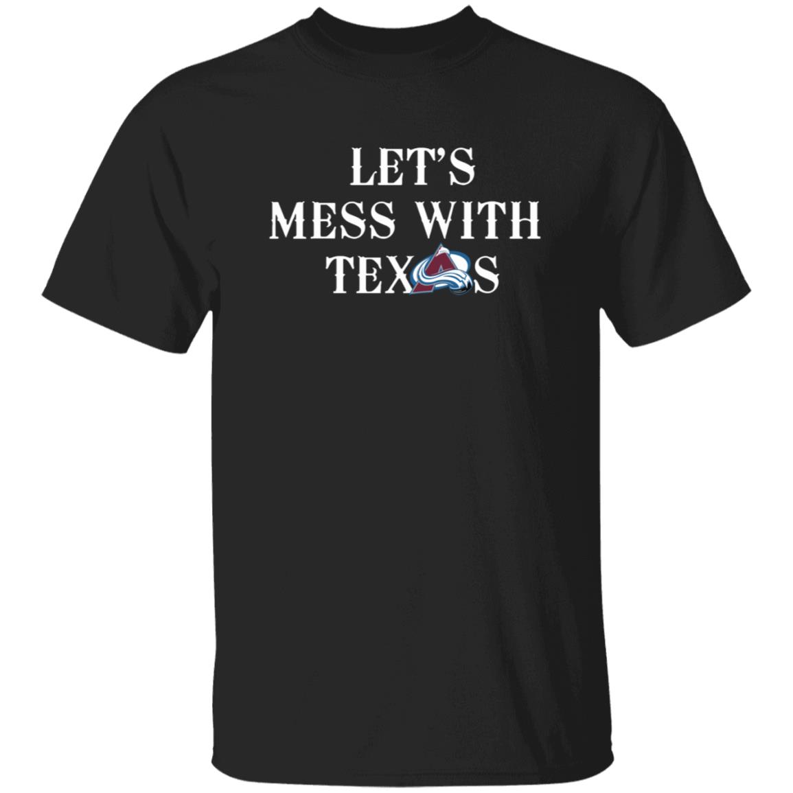 Let's Mess With Texas Shirt Avalanche Let's Mess With Texas Shirt Altitude Authentics Merch - Teechipus