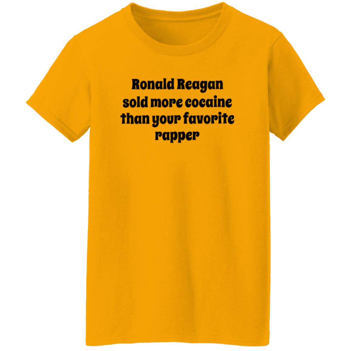 Ronald Reagan Sold More Cocaine Than Your Favorite Rapper Shirt Hoodie Sweatshirt - Teechipus